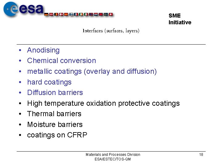 SME Initiative Interfaces (surfaces, layers) • • • Anodising Chemical conversion metallic coatings (overlay