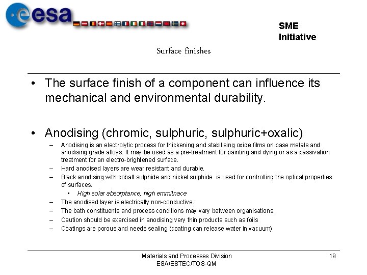 SME Initiative Surface finishes • The surface finish of a component can influence its