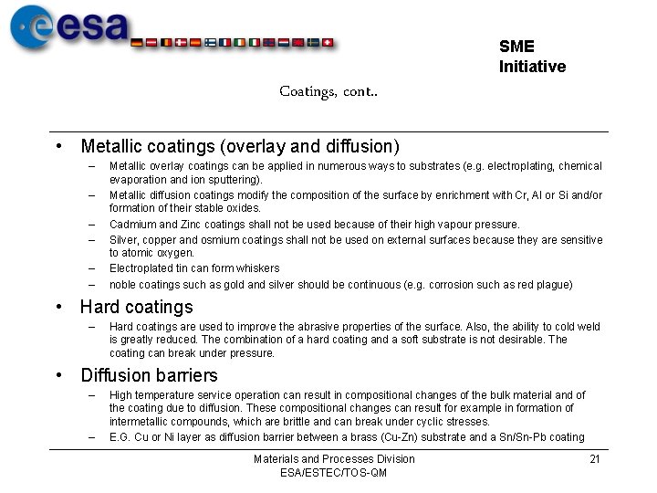 SME Initiative Coatings, cont. . • Metallic coatings (overlay and diffusion) – – –