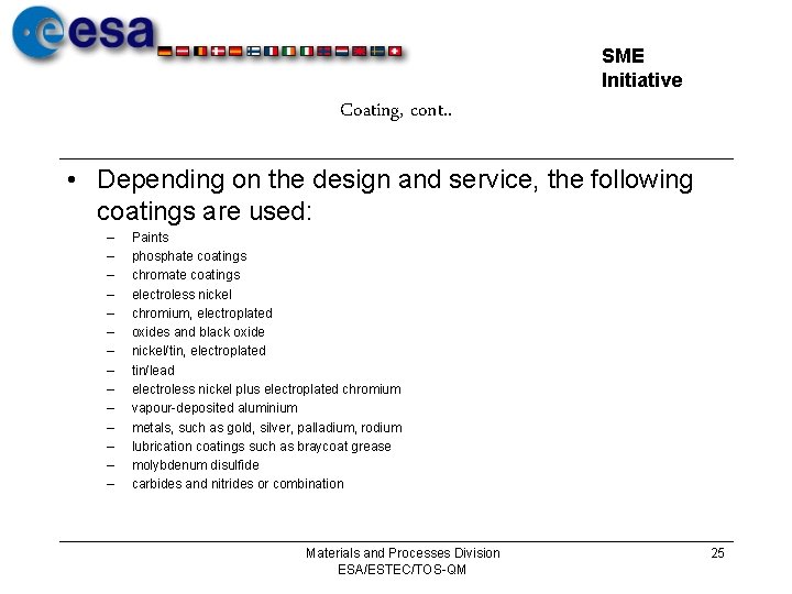 SME Initiative Coating, cont. . • Depending on the design and service, the following