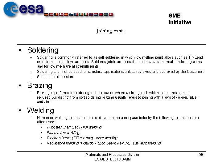 SME Initiative Joining cont. . • Soldering – – – Soldering is commonly referred