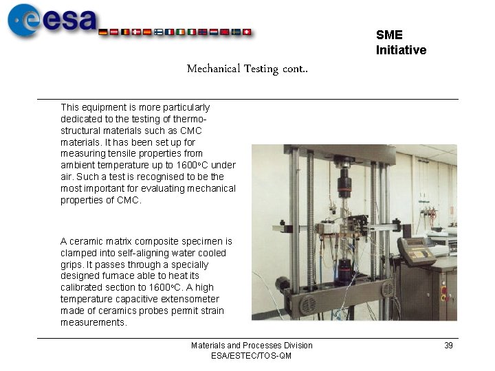 SME Initiative Mechanical Testing cont. . This equipment is more particularly dedicated to the