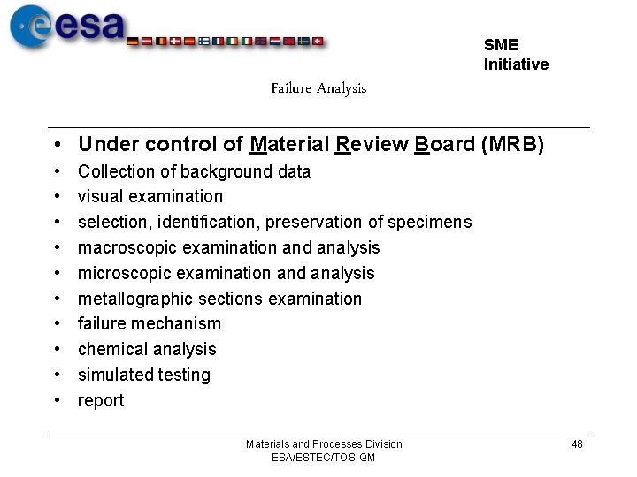 SME Initiative Failure Analysis • Under control of Material Review Board (MRB) • •