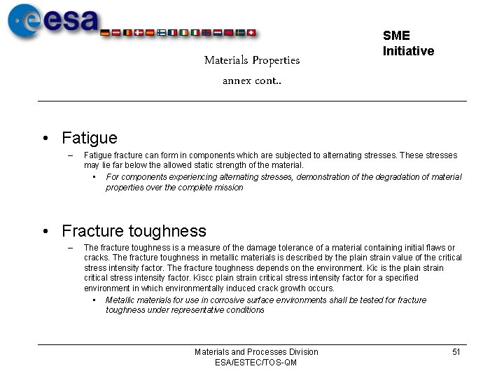 Materials Properties annex cont. . SME Initiative • Fatigue – Fatigue fracture can form