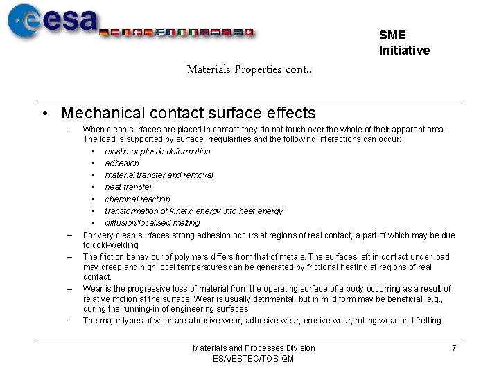 SME Initiative Materials Properties cont. . • Mechanical contact surface effects – – –