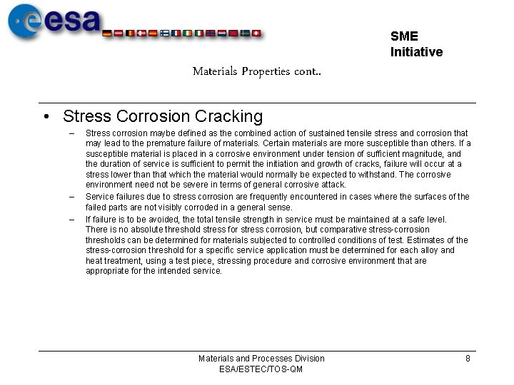 SME Initiative Materials Properties cont. . • Stress Corrosion Cracking – – – Stress