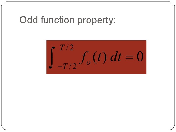 Odd function property: 26 