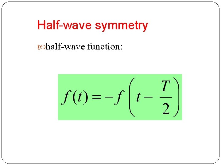 Half-wave symmetry half-wave function: 28 