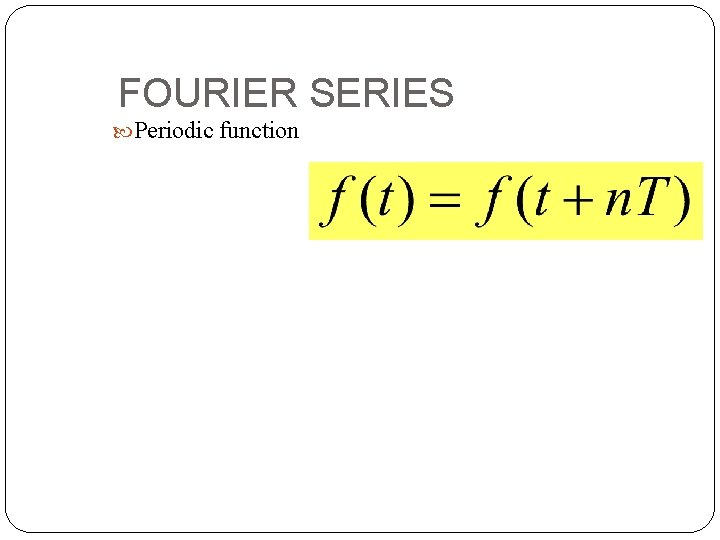FOURIER SERIES Periodic function 4 