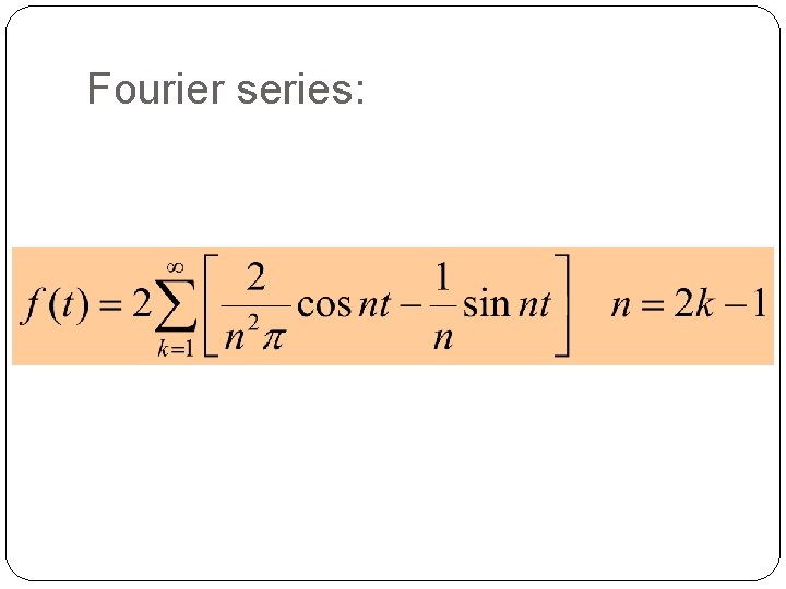 Fourier series: 