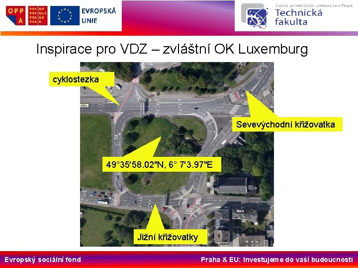 Inspirace pro VDZ – zvláštní OK Luxemburg cyklostezka Sevevýchodní křižovatka 49° 35'58. 02"N, 6°