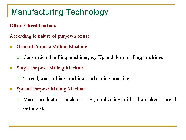 Manufacturing Technology Other Classifications According to nature of purposes of use n General Purpose