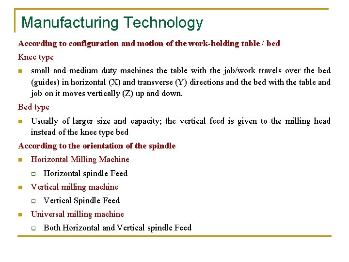 Manufacturing Technology According to configuration and motion of the work-holding table / bed Knee
