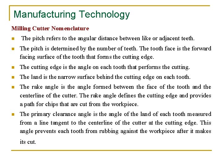 Manufacturing Technology Milling Cutter Nomenclature n The pitch refers to the angular distance between