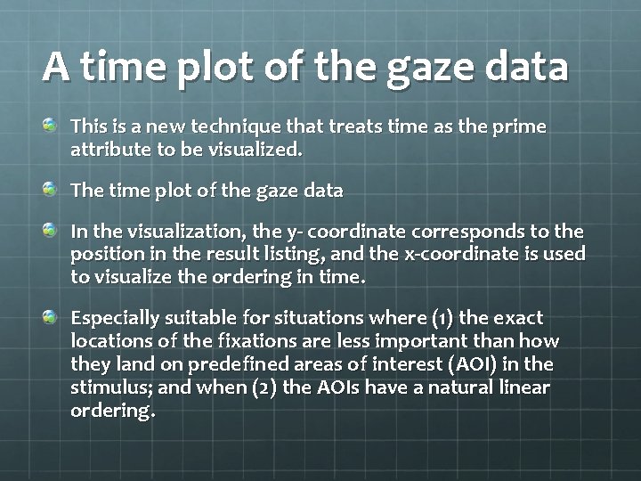 A time plot of the gaze data This is a new technique that treats A time plot of the gaze data This is a new technique that treats