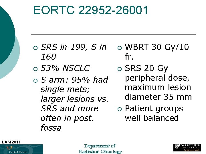 EORTC 22952 -26001 ¡ ¡ ¡ SRS in 199, S in 160 53% NSCLC