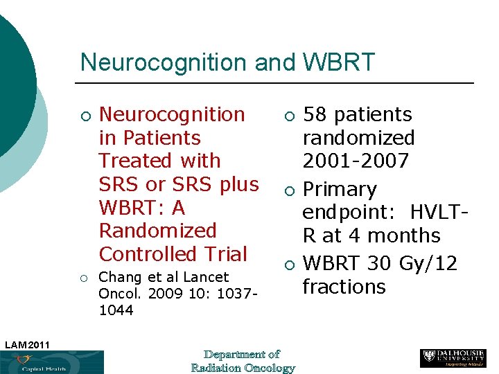 Neurocognition and WBRT ¡ ¡ Neurocognition in Patients Treated with SRS or SRS plus