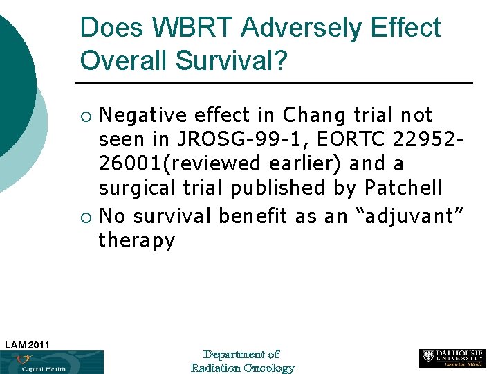 Does WBRT Adversely Effect Overall Survival? Negative effect in Chang trial not seen in