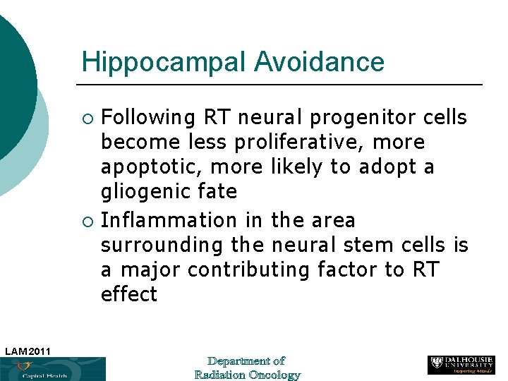 Hippocampal Avoidance Following RT neural progenitor cells become less proliferative, more apoptotic, more likely