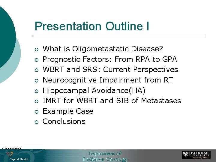 Presentation Outline I ¡ ¡ ¡ ¡ What is Oligometastatic Disease? Prognostic Factors: From