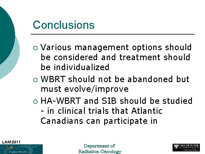 Conclusions Various management options should be considered and treatment should be individualized ¡ WBRT