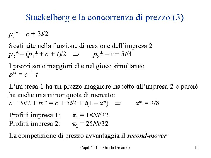 Stackelberg e la concorrenza di prezzo (3) p 1* = c + 3 t/2