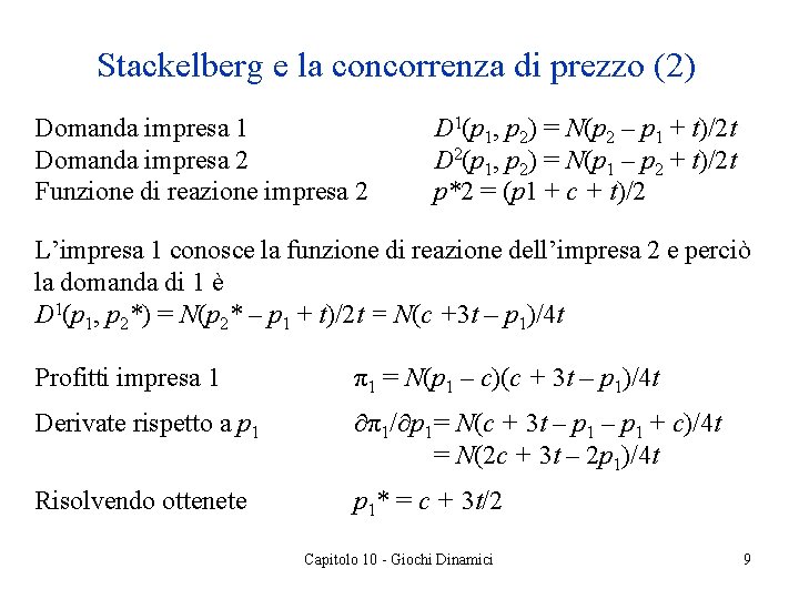 Stackelberg e la concorrenza di prezzo (2) Domanda impresa 1 Domanda impresa 2 Funzione