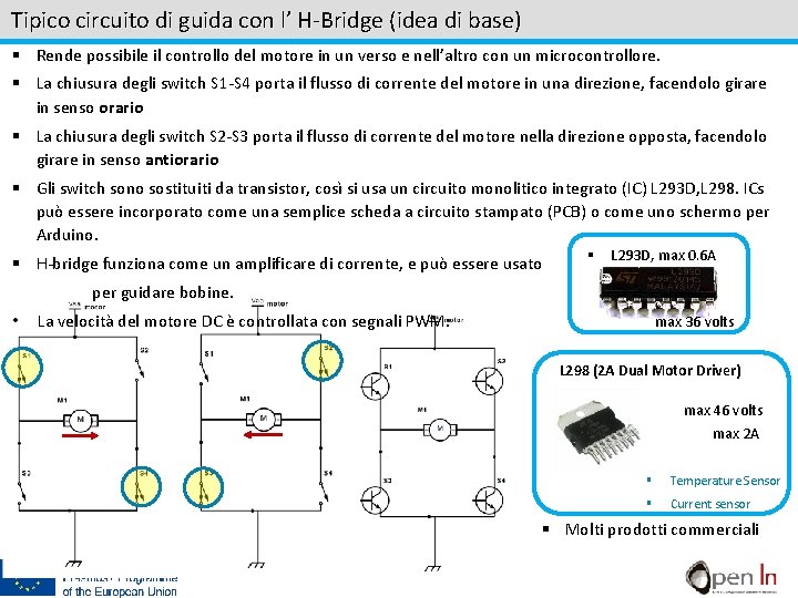 Tipico circuito di guida con l’ H-Bridge (idea di base) § Rende possibile il