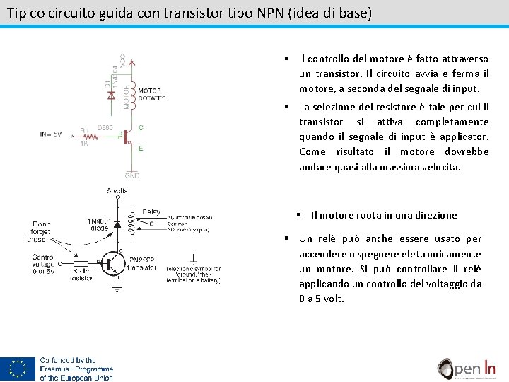 Tipico circuito guida con transistor tipo NPN (idea di base) § Il controllo del