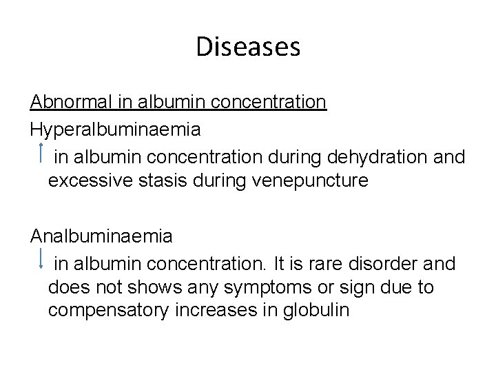 Diseases Abnormal in albumin concentration Hyperalbuminaemia in albumin concentration during dehydration and excessive stasis