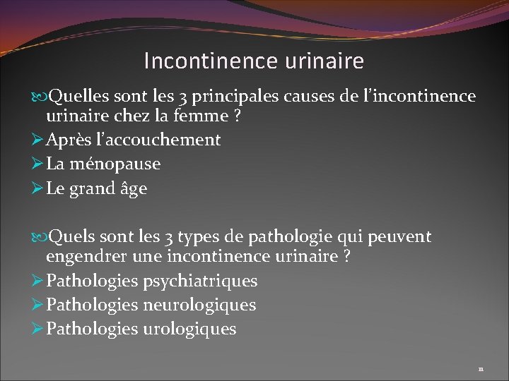 Incontinence urinaire Quelles sont les 3 principales causes de l’incontinence urinaire chez la femme