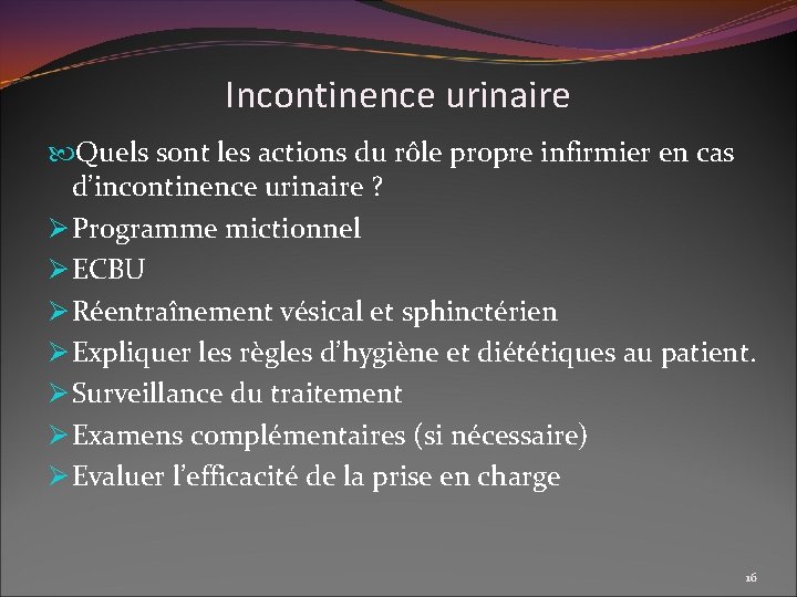 Incontinence urinaire Quels sont les actions du rôle propre infirmier en cas d’incontinence urinaire