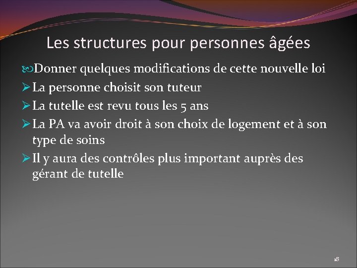 Les structures pour personnes âgées Donner quelques modifications de cette nouvelle loi Ø La