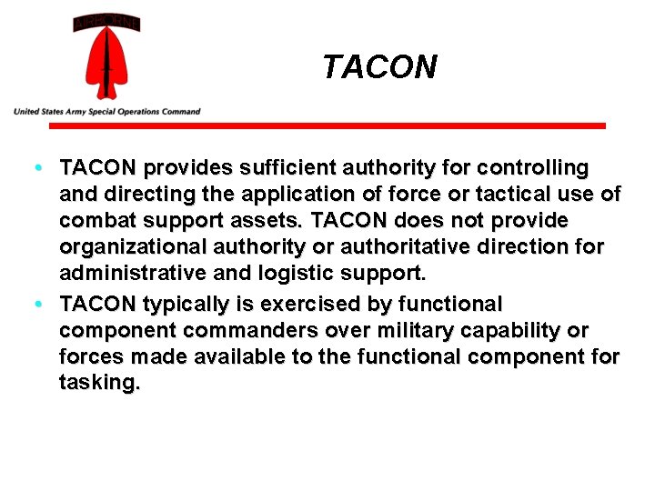 TACON • TACON provides sufficient authority for controlling and directing the application of force
