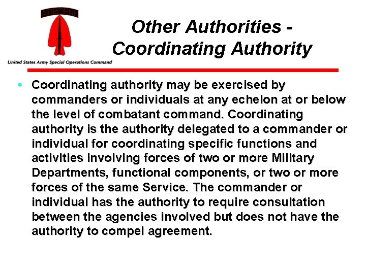 Other Authorities Coordinating Authority • Coordinating authority may be exercised by commanders or individuals