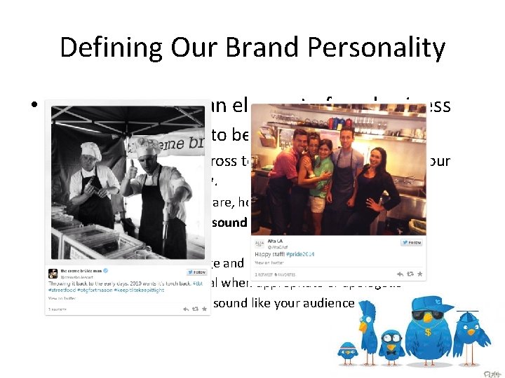 Defining Our Brand Personality • Brand is the human element of our business –