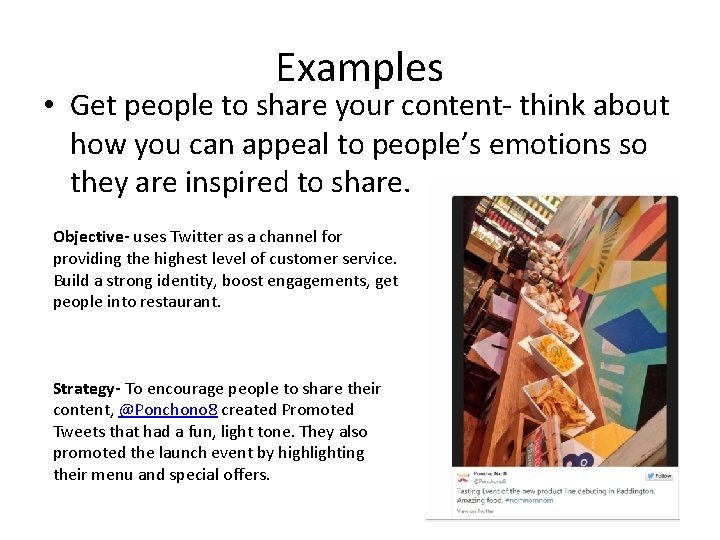 Examples • Get people to share your content- think about how you can appeal
