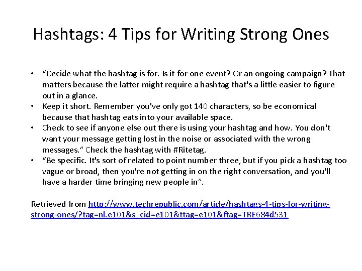 Hashtags: 4 Tips for Writing Strong Ones • “Decide what the hashtag is for.