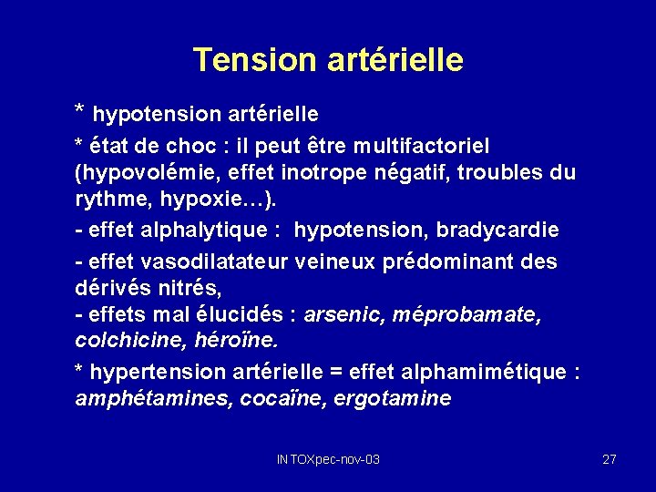 Tension artérielle * hypotension artérielle * état de choc : il peut être multifactoriel