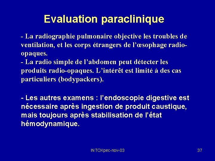 Evaluation paraclinique - La radiographie pulmonaire objective les troubles de ventilation, et les corps
