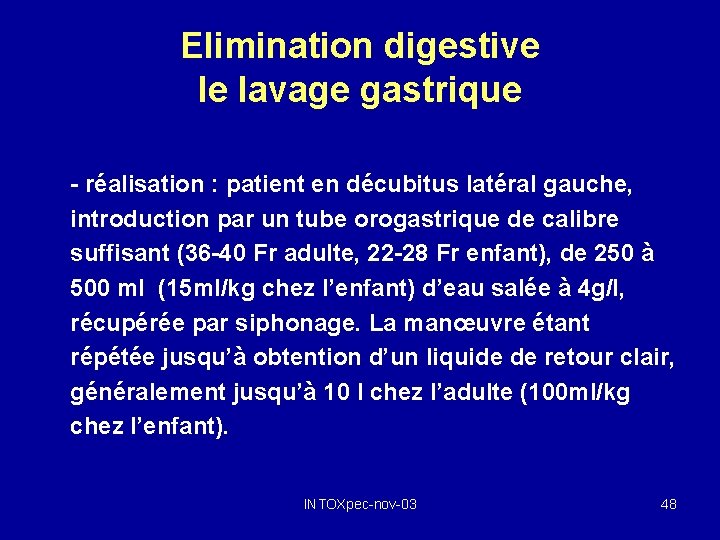 Elimination digestive le lavage gastrique - réalisation : patient en décubitus latéral gauche, introduction