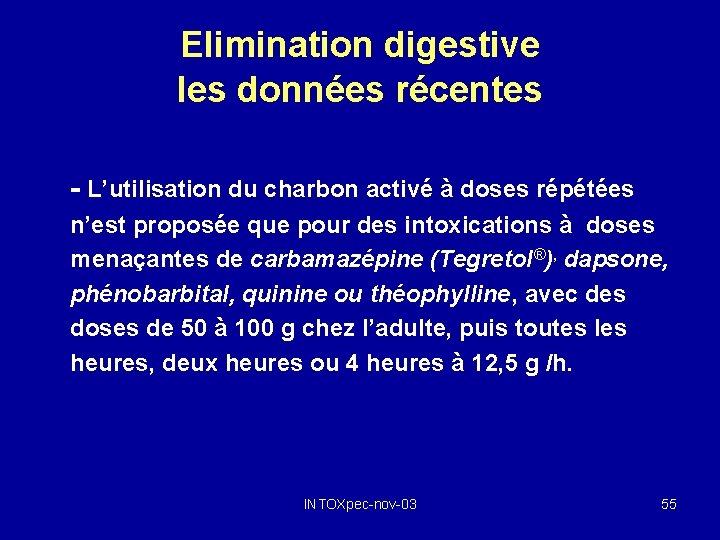 Elimination digestive les données récentes - L’utilisation du charbon activé à doses répétées n’est