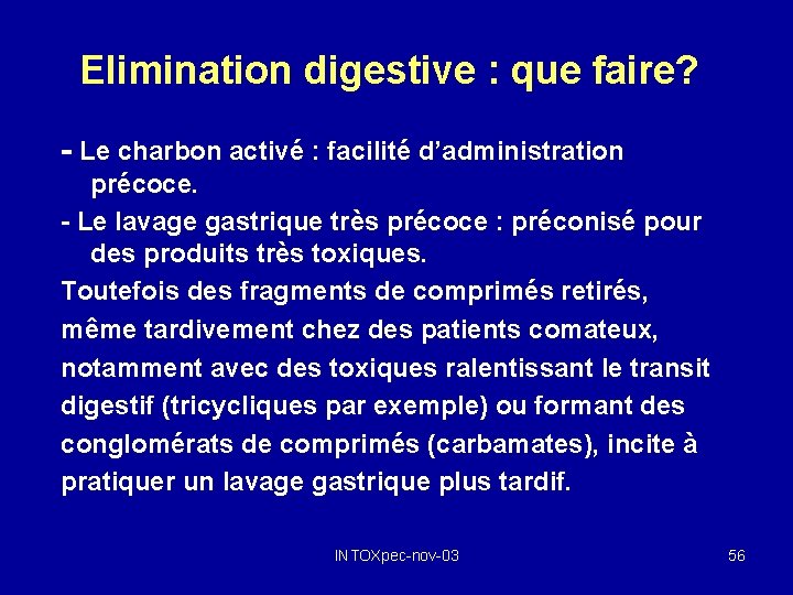 Elimination digestive : que faire? - Le charbon activé : facilité d’administration précoce. -