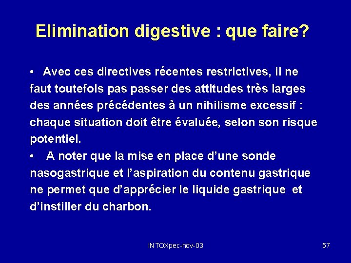 Elimination digestive : que faire? • Avec ces directives récentes restrictives, il ne faut