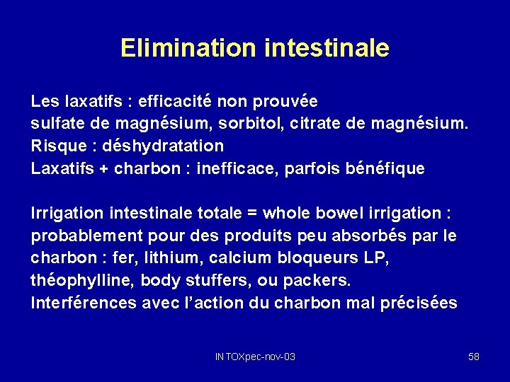 Elimination intestinale Les laxatifs : efficacité non prouvée sulfate de magnésium, sorbitol, citrate de