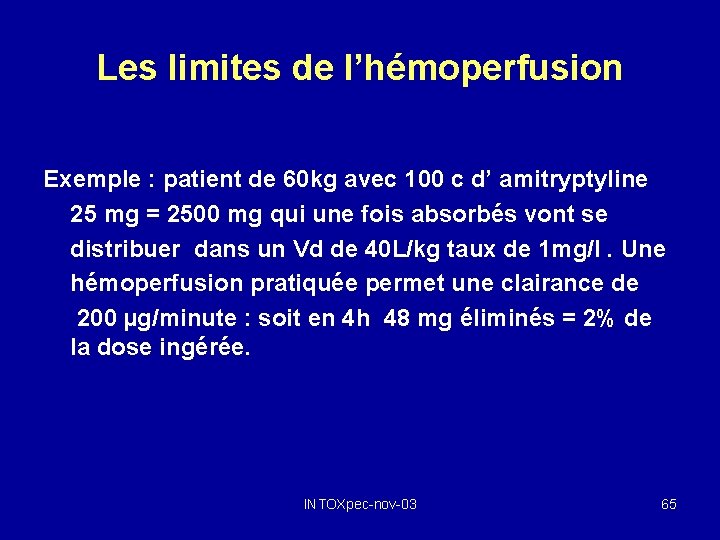 Les limites de l’hémoperfusion Exemple : patient de 60 kg avec 100 c d’