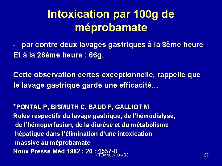 Intoxication par 100 g de méprobamate - par contre deux lavages gastriques à la