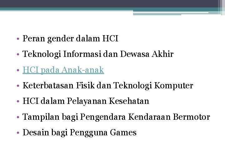  • Peran gender dalam HCI • Teknologi Informasi dan Dewasa Akhir • HCI