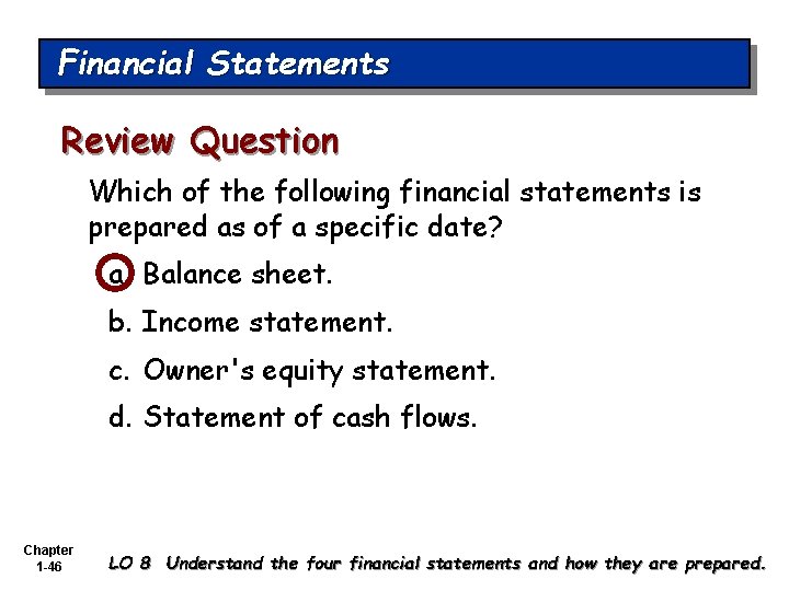 Financial Statements Review Question Which of the following financial statements is prepared as of