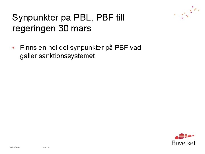 Synpunkter på PBL, PBF till regeringen 30 mars • Finns en hel del synpunkter